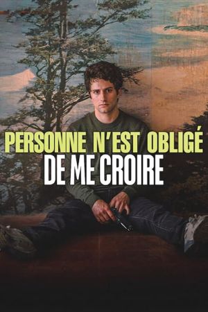 Personne n'est obligé de me croire