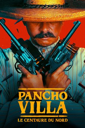 Pancho Villa : le Centaure du Nord