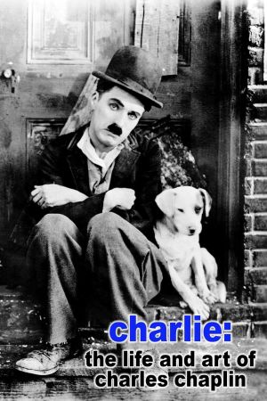 Charlot, la vie et l'œuvre de Charles Chaplin