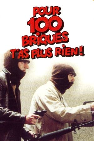 Pour 100 briques t'as plus rien !