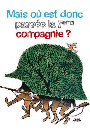 Mais où est donc passée la 7ème compagnie ?