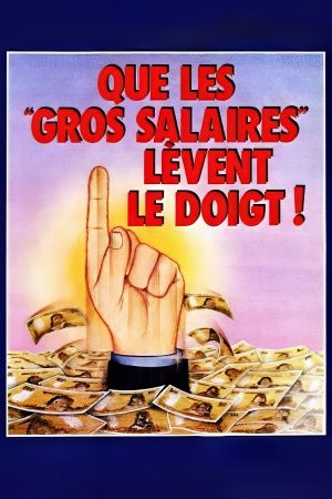 Que les gros salaires lèvent le doigt !
